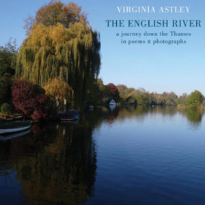 The English River: A Journey down the Thames in Poems & Photographs - Virginia Astley