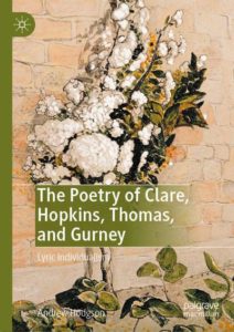 Andrew Hodgson, The Poetry of Clare, Hopkins, Thomas, and Gurney: Lyric Individualism