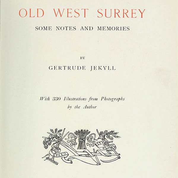 Old West Surrey: Some Notes and Memories - Gertrude Jekyll