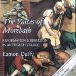 The Voices of Morebath: Reformation & Rebellion in an English Village by Eamon Duffy