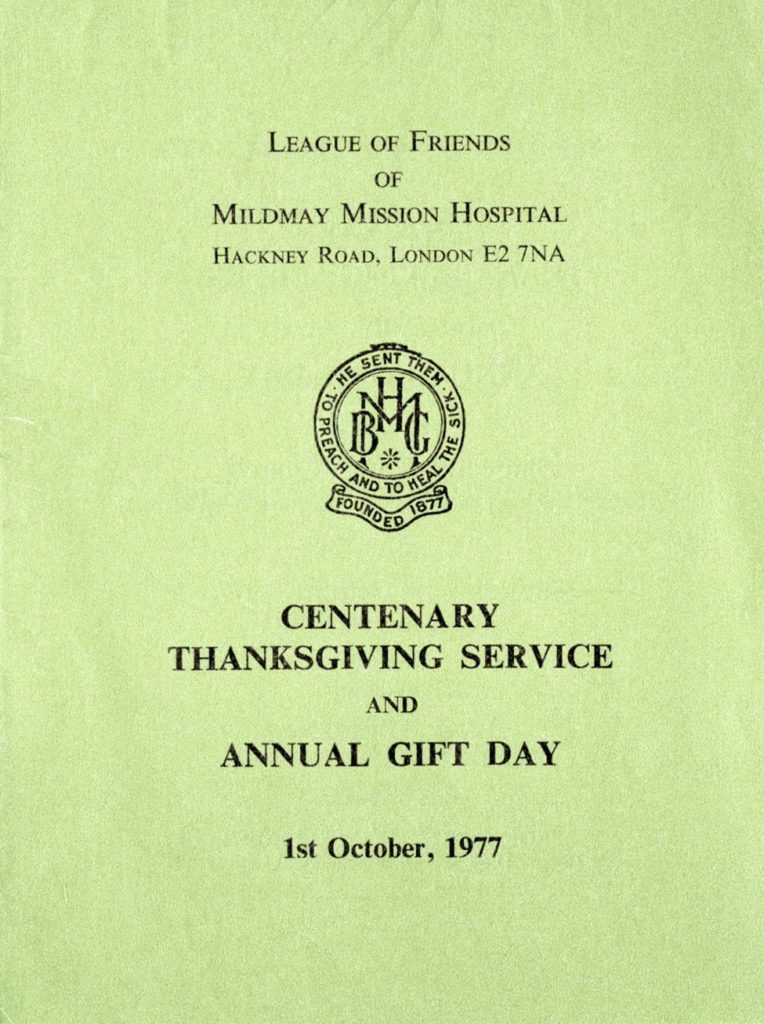 An image depicting the front cover of an order of service for the "Centenary Thanksgiving Service and Annual Gift Day". The cover is green, and text in black. Text at the top middle of the page states the charity name (League of Friends of Mildmay Mission Hospital) and the address (Hackney Road, London, E2 7NA). Below this, in the centre of the page, is an emblem. This is a circular medal, bordered by the text "He sent them to preach and heal the seal", with text below in a banner that reads "Founded 1877". Underneath, in capital letters and bold text, reads the title of the service and date (1st October, 1977).
